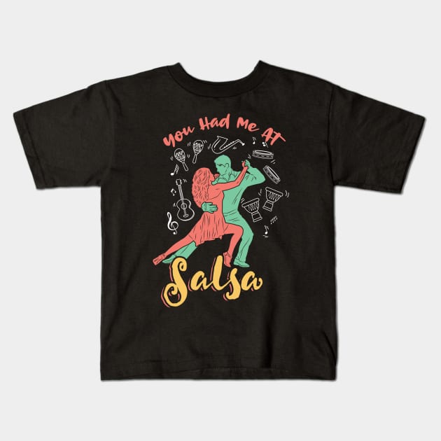 You had me at Salsa Dance Kids T-Shirt by Shirtbubble